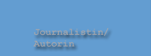 zur Seite Journalistin/Autorin
