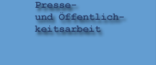 Presse- und �ffentlichkeitsarbeit